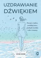 Uzdrawianie dźwiękiem. Autor: Dodd Vickie. SmakLiter.pl Okładka książki Uzdrawianie dźwiękiem