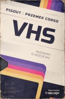 VHS. Przewińmy to jeszcze raz. Autor: PigOut, Corso Przemek. SmakLiter.pl Okładka książki VHS. Przewińmy to jeszcze raz