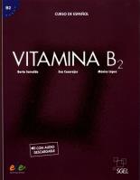 Vitamina B2 Podręcznik + con audio Descargable. Autor: Sarralde Berta, Casarejos Eva, Lopez Monica. SmakLiter.pl Okładka książki Vitamina B2 Podręcznik + con audio Descargable