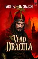 Vlad Dracula. Autor: Domagalski Dariusz. SmakLiter.pl Okładka książki Vlad Dracula