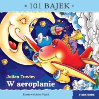 W areoplanie. 101 bajek. Autor: Julian Tuwim. SmakLiter.pl Okładka książki W areoplanie. 101 bajek