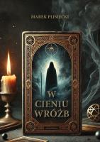 W cieniu wróżb. Autor: Plisiecki Marek. SmakLiter.pl Okładka książki W cieniu wróżb