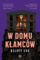 W domu kłamców. Autor: Kelsey Cox. SmakLiter.pl Okładka książki W domu kłamców