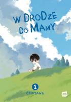 Okładka książki W drodze do mamy. Tom 1
