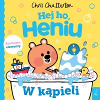 W kąpieli. Hej ho, Heniu!. Autor: Chatterton Chris. SmakLiter.pl Okładka książki W kąpieli. Hej ho, Heniu!