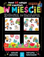 W mieście. Zadania do wyklejania. Ponad 60 naklejek + 50 wypukłych. Autor: Bator Agnieszka. SmakLiter.pl Okładka książki W mieście. Zadania do wyklejania. Ponad 60 naklejek + 50 wypukłych