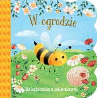 W ogrodzie. Książeczka z okienkami. Świat maluszka. Autor: Opracowanie zbiorowe. SmakLiter.pl Okładka książki W ogrodzie. Książeczka z okienkami. Świat maluszka