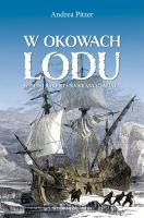 W okowach lodu. Willem Barents na krańcu świata. Autor: Pitzer Andrea. SmakLiter.pl Okładka książki W okowach lodu. Willem Barents na krańcu świata