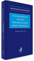 Okładka książki W poszukiwaniu znaczeń wielojęzycznego tekstu praw
