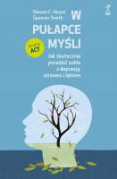 Okładka książki W pułapce myśli. Jak skutecznie poradzić sobie z depresją, stresem i lękiem
