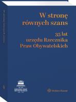 W stronę równych szans. 35 lat urzędu Rzecznika Praw Obywatelskich. Autor: Krzywoń Adam, Brzozowski Wojciech, Wiącek Marcin. SmakLiter.pl Okładka książki W stronę równych szans. 35 lat urzędu Rzecznika Praw Obywatelskich