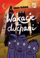 Wakacje z duchami wyd. 2025. Autor: Bahdaj Adam. SmakLiter.pl Okładka książki Wakacje z duchami wyd. 2025