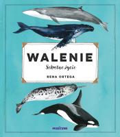 Walenie. Sekretne życie. Autor: Ortega Rena. SmakLiter.pl Okładka książki Walenie. Sekretne życie