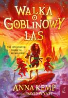 Walka o Goblinowy Las. Autor: Anna Kemp. SmakLiter.pl Okładka książki Walka o Goblinowy Las