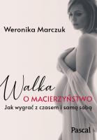 Walka o macierzyństwo - uszkodzone. Autor: Marczuk Weronika. SmakLiter.pl Okładka książki Walka o macierzyństwo - uszkodzone