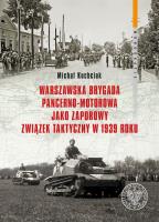 Warszawska Brygada Pancerno-Motorowa.... Autor: Michał Kuchciak. SmakLiter.pl Okładka książki Warszawska Brygada Pancerno-Motorowa...