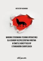 Warunki stosowania techniki operacyjnej dla ochrony bezpieczeństwa państwa w świetle Konstytucji RP. Autor: Kucharski Krzysztof. SmakLiter.pl Okładka książki Warunki stosowania techniki operacyjnej dla ochrony bezpieczeństwa państwa w świetle Konstytucji RP