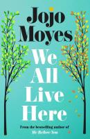 We All Live Here. Autor: Jojo Moyes. SmakLiter.pl Okładka książki We All Live Here