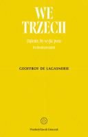 We trzech. Dążenie, by wyjść poza. Autor: Geoffroy de Lagasnerie. SmakLiter.pl Okładka książki We trzech. Dążenie, by wyjść poza