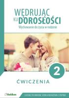 Wędrując ku dorosłości Wychowanie do życia w rodzinie ćwiczenia dla uczniów klasy 2 liceum ogólnokształcącego, technikum, szkoły branżowej I stopnia. Autor: Charczuk Barbara, Magdalena Guziak-Nowak, Teresa Król, Nowakowski Józef, Jolanta Tęcza-Ćwierz. SmakLiter.pl Okładka książki Wędrując ku dorosłości Wychowanie do życia w rodzinie ćwiczenia dla uczniów klasy 2 liceum ogólnokształcącego, technikum, szkoły branżowej I stopnia