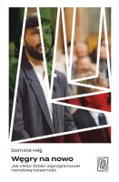 Okładka książki Węgry na nowo. Jak Viktor Orbán zaprogramował narodową tożsamość