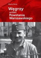 Okładka książki Węgrzy wobec Powstania Warszawskiego