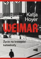Okładka książki Weimar. Życie na krawędzi katastrofy