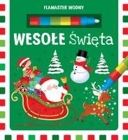 Wesołe Święta. Flamaster wodny. Autor: Opracowanie zbiorowe. SmakLiter.pl Okładka książki Wesołe Święta. Flamaster wodny