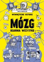 Wewnętrzne historie. Mózg ogarnia wszystko. Autor: Marta Maruszczak. SmakLiter.pl Okładka książki Wewnętrzne historie. Mózg ogarnia wszystko