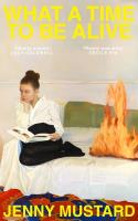 Okładka książki What A Time To Be Alive wer. angielska