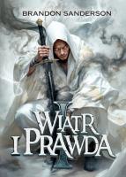 Wiatr i Prawda. Seria Archiwum Burzowego Światła. Tom 5. Część 1. Autor: Brandon Sanderson. SmakLiter.pl Okładka książki Wiatr i Prawda. Seria Archiwum Burzowego Światła. Tom 5. Część 1