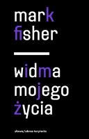 Okładka książki Widma mojego życia. Pisma o depresji, hauntologii i utraconych przyszłościach
