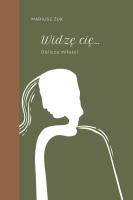 Okładka książki Widzę cię. Oblicza miłości