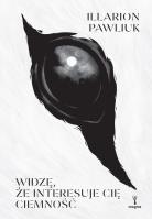 Okładka książki Widzę, że interesuje cię ciemność