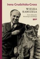 Wielka karuzela. Życie Aleksandra Weissberga-Cybulskiego. Autor: Grudzińska-Gross Irena. SmakLiter.pl Okładka książki Wielka karuzela. Życie Aleksandra Weissberga-Cybulskiego