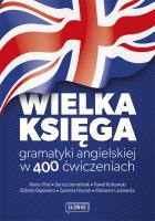 Wielka księga gramatyki angielskiej w 400 ćwiczeniach. Autor: Fihel Marta, Jemielniak Dariusz, Paweł Rutkowski. SmakLiter.pl Okładka książki Wielka księga gramatyki angielskiej w 400 ćwiczeniach
