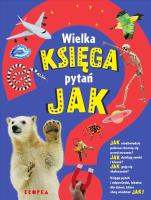 Wielka księga pytań jak. Autor: Symes Sally, Saranne Taylor, Kate Slater. SmakLiter.pl Okładka książki Wielka księga pytań jak