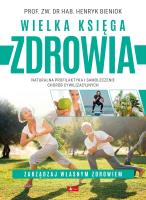 Wielka księga zdrowia. Autor: Henryk Bieniok prof. zw. dr hab.. SmakLiter.pl Okładka książki Wielka księga zdrowia