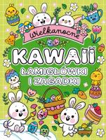 Wielkanocne Kawaii. Łamigłówki i zagadki. Autor: Opracowanie zbiorowe. SmakLiter.pl Okładka książki Wielkanocne Kawaii. Łamigłówki i zagadki
