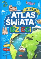 Wielki atlas świata dla dzieci premium. Autor: Opracowanie zbiorowe. SmakLiter.pl Okładka książki Wielki atlas świata dla dzieci premium