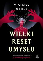 Wielki reset umysłu. Autor: MICHAEL NEHLS. SmakLiter.pl Okładka książki Wielki reset umysłu