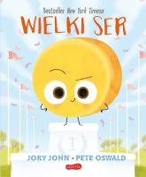 Wielki Ser. Smaczna Banda i emocje. Autor: Jory John. SmakLiter.pl Okładka książki Wielki Ser. Smaczna Banda i emocje