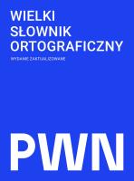 Okładka książki Wielki słownik ortograficzny PWN z zasadami pisowni i interpunkcji wyd. 2026