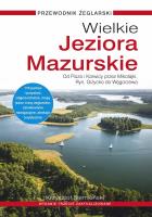Wielkie Jeziora Mazurskie. Przewodnik żeglarski. Od Pisza i Karwicy przez Mikołajki, Ryn, Giżycko do Węgorzewa (wydanie 3 zaktualizowane). Autor: Siemieński Krzysztof. SmakLiter.pl Okładka książki Wielkie Jeziora Mazurskie. Przewodnik żeglarski. Od Pisza i Karwicy przez Mikołajki, Ryn, Giżycko do Węgorzewa (wydanie 3 zaktualizowane)