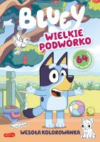 Okładka książki Wielkie podwórko. Bluey. Wesoła kolorowanka