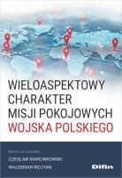 Okładka książki Wieloaspektowy charakter misji pokojowych Wojska..