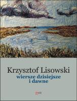 Wiersze dzisiejsze i dawne. Autor: Lisowski Krzysztof. SmakLiter.pl Okładka książki Wiersze dzisiejsze i dawne