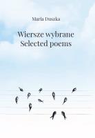 Wiersze wybrane. Selected poems. Autor: Duszka Maria. SmakLiter.pl Okładka książki Wiersze wybrane. Selected poems