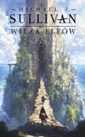 Wieża elfów. Cykl Odkrycia Riyrii. Tom 2. Autor: Sullivan Michael J.. SmakLiter.pl Okładka książki Wieża elfów. Cykl Odkrycia Riyrii. Tom 2