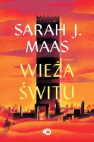 Wieża świtu. Szklany Tron. Tom 6 wyd. 2025. Autor: Sarah J. Maas. SmakLiter.pl Okładka książki Wieża świtu. Szklany Tron. Tom 6 wyd. 2025